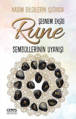 Rune Sembollerinin Uyanışı - Kadim Bilgilerin Işığında | Ceres Yayınları