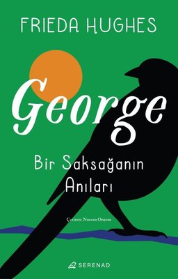 George: Bir Saksağanın Anıları | Serenad