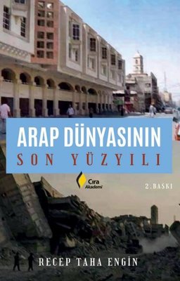 Arap Dünyasının Son Yüzyılı | Çıra Yayınları