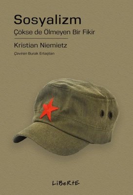 Sosyalizm: Çökse de Ölmeyen Bir Fikir | Liberte