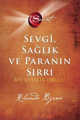 The Secret - Sevgi Sağlık ve Paranın Sırrı - Bir Ustalık Okulu | Artemis Yayınları