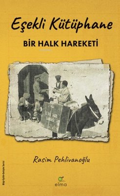 Eşekli Kütüphane - Bir Halk Hareketi | Elma Yayınevi