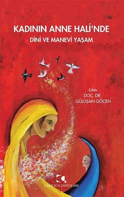 Kadının Anne Hali'nde Dini ve Manevi Yaşam | Çamlıca Yayınları