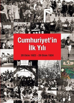 Cumhuriyet'in İlk Yılı: 29 Ekim 1923 - 29 Ekim 1924 | Yapı Kredi Yayınları