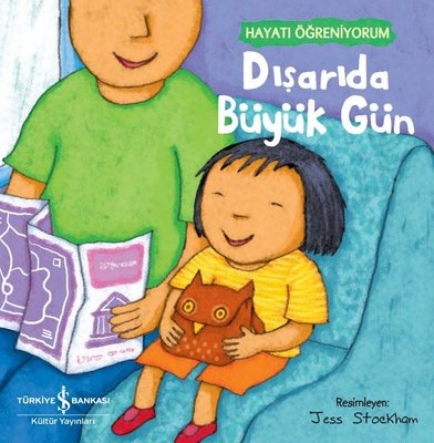 Dışarıda Büyük Gün - Hayatı Öğreniyorum | İş Bankası Kültür Yayınları