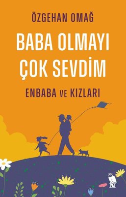 Baba Olmayı Çok Sevdim - Enbaba ve Kızları | Nemesis Kitap