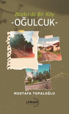 Oğulcuk: Bozkırda Bir Köy | Liman Yayınevi