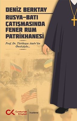 Rusya - Batı Çatışmasında Fener Rum Patrikhanesi | Cumhuriyet Kitapları