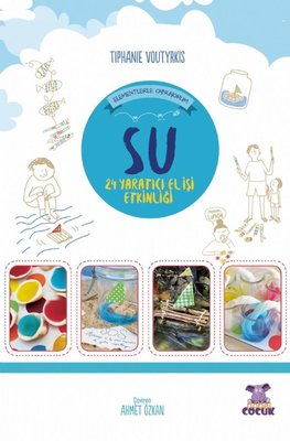 Su - Elementlerle Oynuyorum - 24 Yaratıcı El İşi Etkinliği | Nobel Çocuk