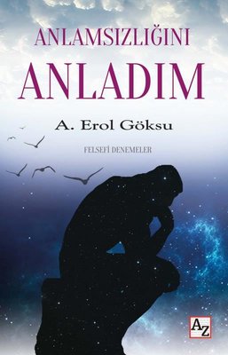Anlamsızlığını Anladım - Felsefi Denemeler | Az Kitap