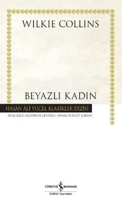 Beyazlı Kadın - Hasan Ali Yücel Klasikler | İş Bankası Kültür Yayınları