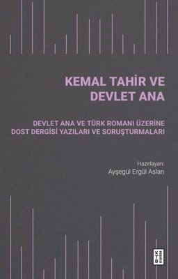 Kemal Tahir ve Devlet Ana | Ketebe Yayınları