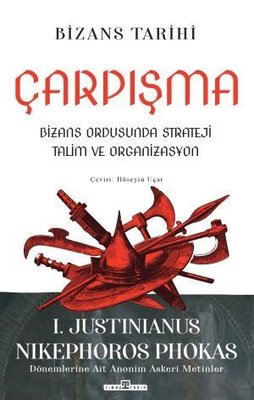Çarpışma: Bizans Ordusunda Strateji Talim ve Organizasyon | Timaş Yayınları