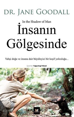 İnsanın Gölgesinde: Vahşi Doğa ve İnsana Dair Büyüleyici Bir Keşif Yolculuğu | Beyaz Baykuş