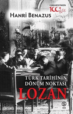 Türk Tarihinin Dönüm Noktası: Lozan | Sia