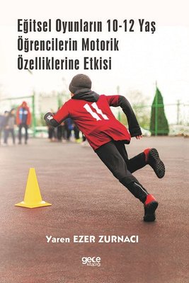 Eğitsel Oyunların 10-12 Yaş Öğrencilerin Motorik Özelliklerine Etkisi | Gece Kitaplığı