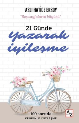 21 Günde Yazarak İyileşme - Boş Sayfaların Büyüsü | Az Kitap
