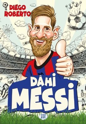 Dahi Messi - Efsane Futbolcular | Dokuz Yayınları