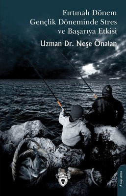 Fırtınalı Dönem Gençlik Döneminde Stres ve Başarıya Etkisi | Dorlion Yayınevi