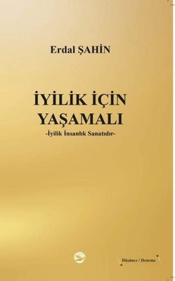 İyilik İçin Yaşamalı | Simer Yayınevi