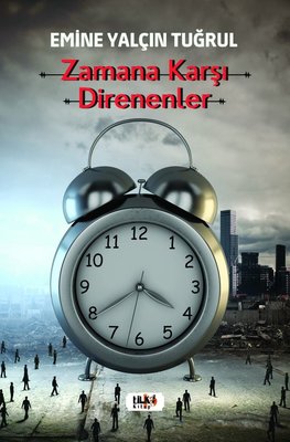 Zamana Karşı Direnenler | Tilki Yayınları
