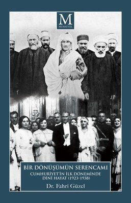 Bir Dönüşümün Serencamı: Cumhuriyet'in İlk Döneminde Dini Hayat 1923-1938 | Muhayyel