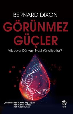 Görünmez Güçler - Mikroplar Dünyayı Nasıl Yönetiyorlar? | Sia