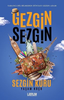 Gezgin Sezgin - Yabancı Dil Bilmeden Dünyayı Gezen Adam | Librum Kitap (İnce Kapak)