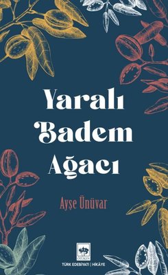 Yaralı Badem Ağacı | Ötüken Yayınları