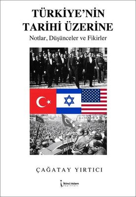Türkiye'nin Tarihi Üzerine - Notlar Düşünceler ve Fikirler | İkinci Adam Yayınları