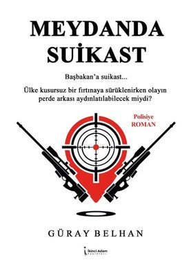 Meydanda Suikast - Başbakan'a Suikast... | İkinci Adam Yayınları