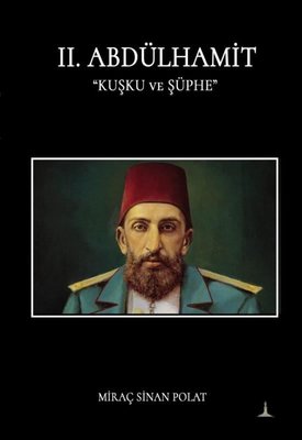 2. Abdülhamit - Kuşku ve Şüphe | Odessa Yayınevi