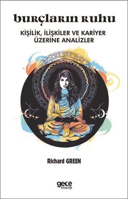 Burçların Ruhu - Kişilik, İlişkiler ve Kariyer Üzerine Analizler | Gece Kitaplığı