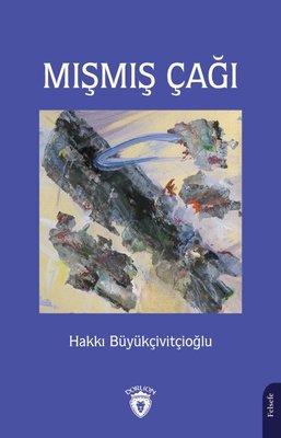 Mışmış Çağı | Dorlion Yayınevi