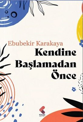 Kendine Başlamadan Önce | Klaros Yayınları