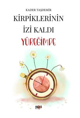 Kirpiklerinin İzi Kaldı Yüreğimde | Tilki Yayınları