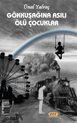 Gökkuşağına Asılı Ölü Çocuklar | Zet Yayınları