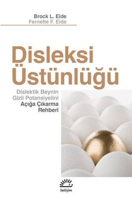 Disleksi Üstünlüğü - Dislektik Beynin Gizli Potansiyelini Açığa Çıkarma Rehberi | İletişim Yayınları