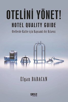 Otelini Yönet! Hotel Quality Guide - Otellerde Kalite İçin Kapsamlı bir Kılavuz | Gece Kitaplığı