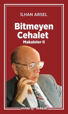 Bitmeyen Cehalet - Makaleler 2 | Kaynak Yayınları