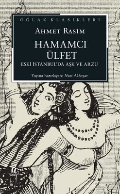 Hamamcı Ülfet - Eski İstanbul'da Aşk ve Arzu - Oğlak Klasikleri | Oğlak Yayıncılık