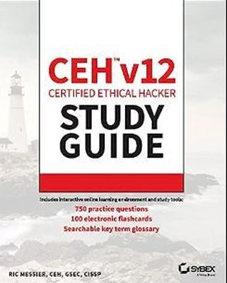 CEH v12 Certified Ethical Hacker Study Guide with 750 Practice Test Questions | April Mason
