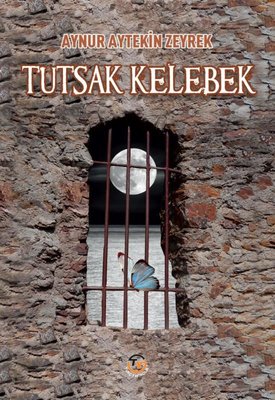 Tutsak Kelebek | Tunç Yayıncılık