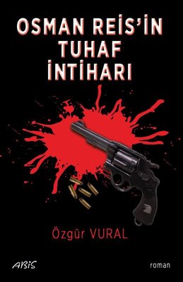 Osman Reis'in Tuhaf İntiharı | Abis Yayınları