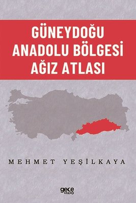 Güneydoğu Anadolu Bölgesi Ağız Atlası | Gece Kitaplığı