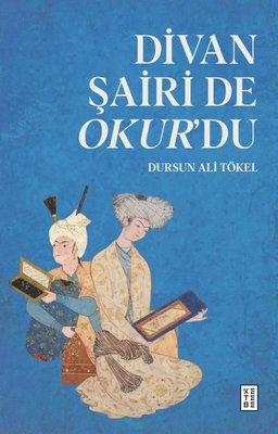 Divan Şairi de Okur'du | Ketebe