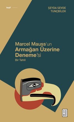 Marcel Mauss'un Armağan Üzerine Deneme'si - Bir Tahlil | Ketebe Yayınları