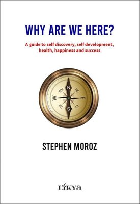 Why Are We Here? A Guide To Self Discovery Self Development Health Happiness and Success | Likya