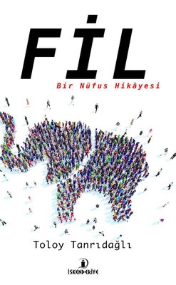 Fil - Bir Nüfus Hikayesi | İskenderiye Yayınları