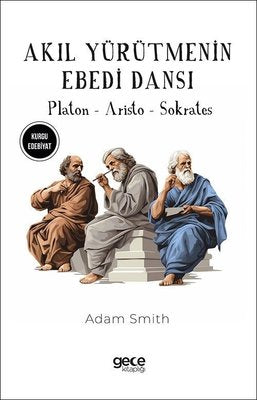 Akıl Yürütmenin Ebedi Dansı - Platon Aristo Sokrates | Gece Kitaplığı